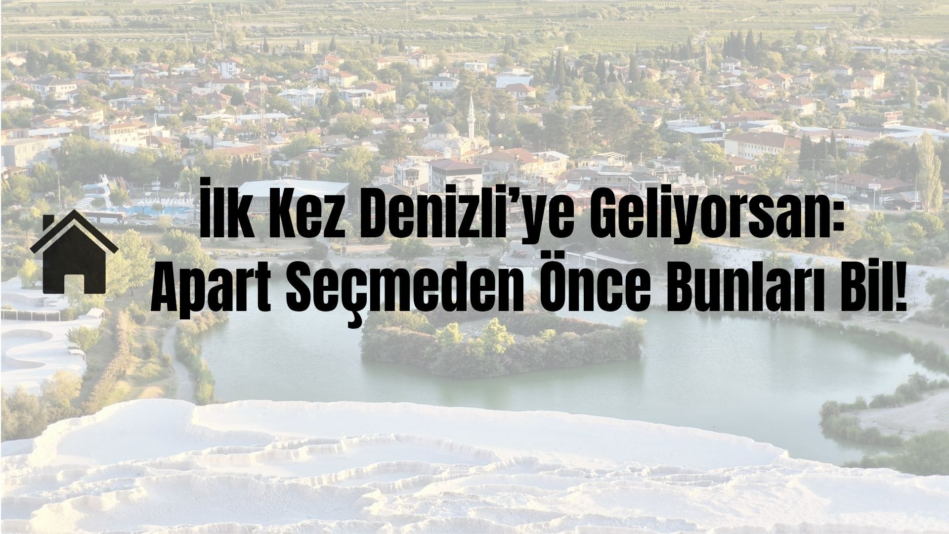 İlk Kez Denizli’ye Geliyorsan: Apart Seçmeden Önce Bunları Bil!